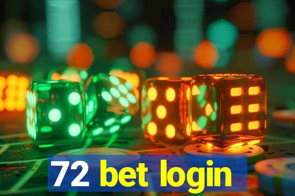 72 bet login